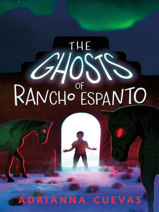 Title details for The Ghosts of Rancho Espanto by Adrianna Cuevas - Available